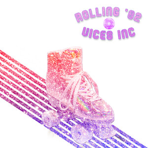 Rolling '82 Album Art: A roller skate with a rainbow gradient. The text reads Rolling '82 - Vices Inc